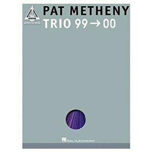 Pat Metheny - Trio 99-00, Paperback - Pat Metheny imagine