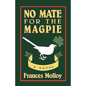 No Mate for the Magpie, Paperback - Frances Molloy imagine
