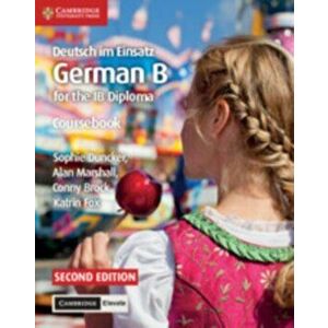 Deutsch Im Einsatz Coursebook with Cambridge Elevate Edition: German B for the Ib Diploma, Paperback - Sophie Duncker imagine