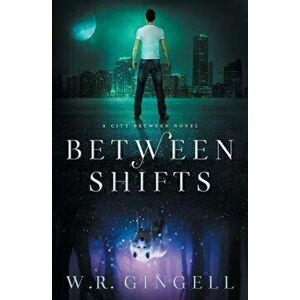 Between Shifts, Paperback - W. R. Gingell imagine