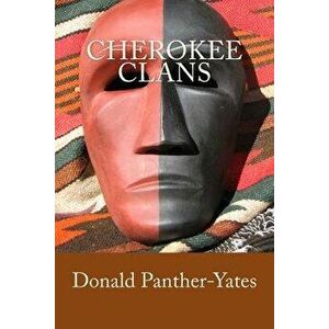 Cherokee Clans: An Informal History, Paperback - Donald N. Panther-Yates imagine