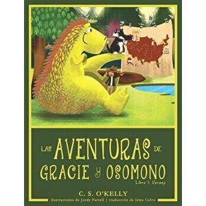 Las Aventuras de Gracie Y OsoMono: Libro 1: Verano, Paperback - C. S. O'Kelly imagine