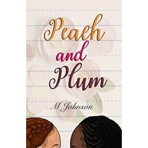 Peach and Plum, Paperback - M. Johnson imagine