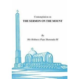Contemplations on the Sermon on the Mount, Paperback - H. H. Pope Shenouda III imagine