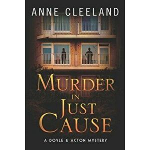 Murder in Just Cause: A Doyle & Acton Mystery, Paperback - Anne Cleeland imagine
