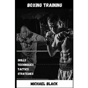 Boxing Training, Paperback - Michael Black imagine