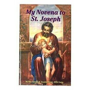 My Novena to St Joseph, Paperback - Daniel M. Quackenbush imagine