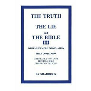 The Truth, The Lie and The Bible, Paperback - Shadrock P imagine