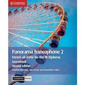 Panorama Francophone 2 Coursebook with Cambridge Elevate Edition (2 Years): French AB Initio for the Ib Diploma, Paperback - Daniele Bourdais imagine