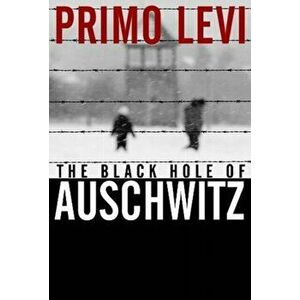 The Black Hole of Auschwitz, Paperback - Primo Levi imagine