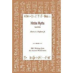 Hittite Myths, Second Edition, Paperback - Harry A. Hoffner imagine