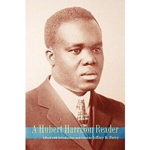 A Hubert Harrison Reader, Paperback - Hubert Harrison imagine