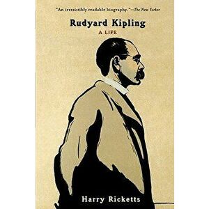 Rudyard Kipling: A Life, Paperback - Harry Ricketts imagine