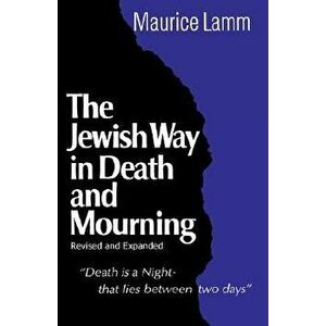 Jewish Way in Death and Mourning, Hardcover - Maurice Lamm imagine