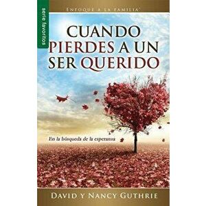 Cuando Pierdes a Un Ser Querido, Paperback - David Guthrie imagine