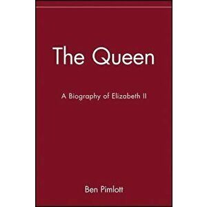 The Queen: A Biography of Elizabeth II, Paperback - Ben Pimlott imagine