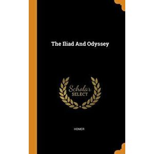 The Iliad and Odyssey, Hardcover - Homer imagine