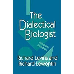 The Dialectical Biologist, Paperback - Richard Levins imagine