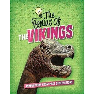 The Genius of the Vikings, Paperback - Sonya Newland imagine
