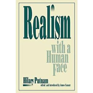 Realism with a Human Face, Paperback - Hilary Putnam imagine