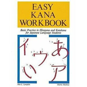 Easy Kana Workbook: Basic Practice in Hiragana and Katakana for Japanese Language Students, Paperback - Rita L. Lampkin imagine