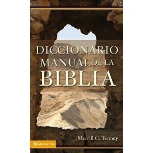 Diccionario manual de la Biblia, Paperback - Merrill C. Tenney imagine