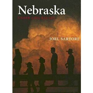 Nebraska: Under a Big Red Sky, Paperback - Joel Sartore imagine
