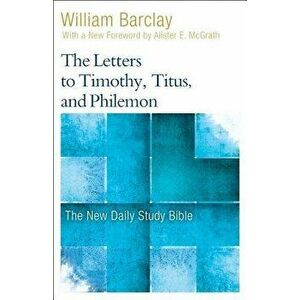 The Letters to Timothy, Titus, and Philemon, Paperback - William Barclay imagine