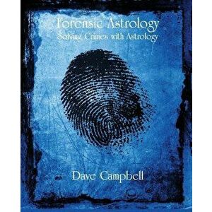 Forensic Astrology, Paperback - Dave Campbell imagine