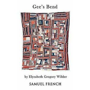 Gee's Bend, Paperback - Elyzabeth Gregory Wilder imagine