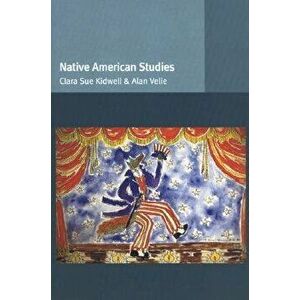 Native American Studies, Paperback - Clara Sue Kidwell imagine