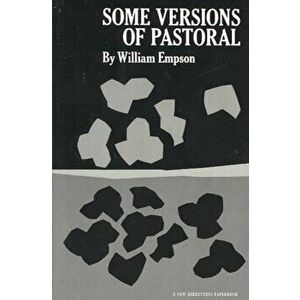 Some Versions of Pastoral: Literary Criticism, Paperback - William Empson imagine