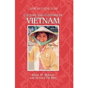 Culture and Customs of Vietnam, Paperback - Mark W. McLeod imagine
