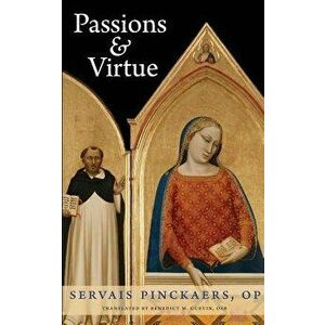 Passions and Virtue, Paperback - Servais Pinckaers imagine