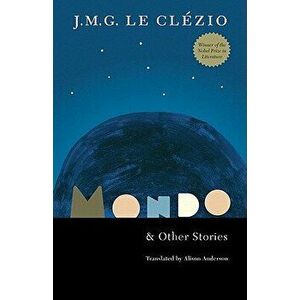 Mondo and Other Stories, Paperback - Jean-Marie Gustave Le Clezio imagine