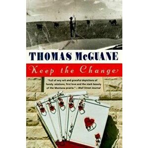 Keep the Change, Paperback - Thomas McGuane imagine
