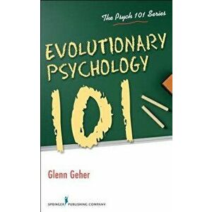 Evolutionary Psychology 101, Paperback - Glenn Geher imagine
