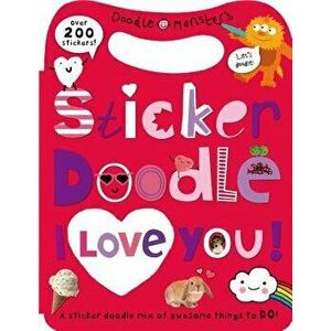 Sticker Doodle I Love You: Awesome Things to Do, with Over 200 Stickers [With Sticker(s)], Paperback - Roger Priddy imagine
