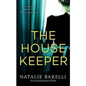 The Housekeeper: A twisted psychological thriller, Paperback - Natalie Barelli imagine