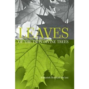 Leaves of the Twin Divine Trees, Paperback - Baharieh Rouhani Ma'ani imagine
