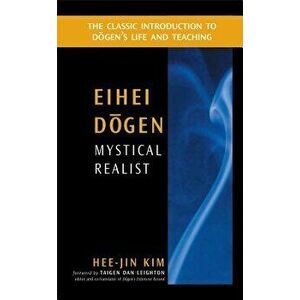 Eihei Dogen: Mystical Realist, Paperback - Hee-Jin Kim imagine