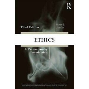 Ethics: A Contemporary Introduction, Paperback - Harry J. Gensler imagine