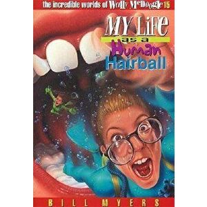My Life as a Human Hairball, Paperback - Bill Myers imagine