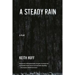 A Steady Rain, Paperback - Keith Huff imagine