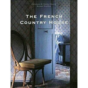 The French Country House, Paperback - Christiane De Nicolay-Mazery imagine
