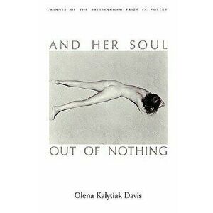 And Her Soul Out of Nothing, Paperback - Olena Kalytiak Davis imagine
