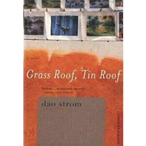 Grass Roof, Tin Roof, Paperback - Dao Strom imagine