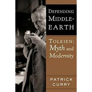 Defending Middle-Earth: Tolkien: Myth and Modernity, Paperback - Patrick Curry imagine