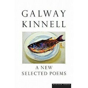 A New Selected Poems, Paperback - Galway Kinnell imagine