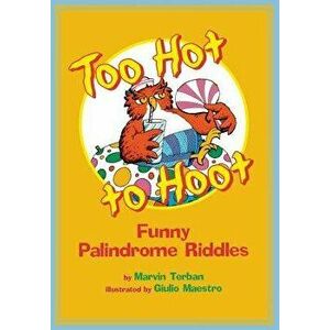 Too Hot to Hoot: Funny Palindrome Riddles, Paperback - Marvin Terban imagine